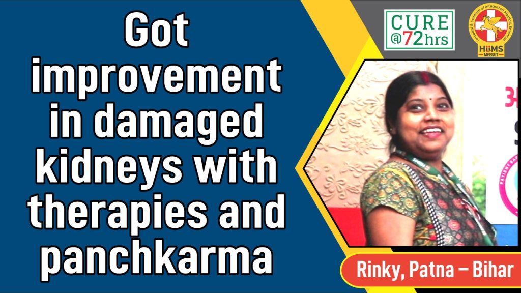GOT IMPROVEMENT IN DAMAGED KIDNEYS WITH THERAPIES AND PANCHKARMA
