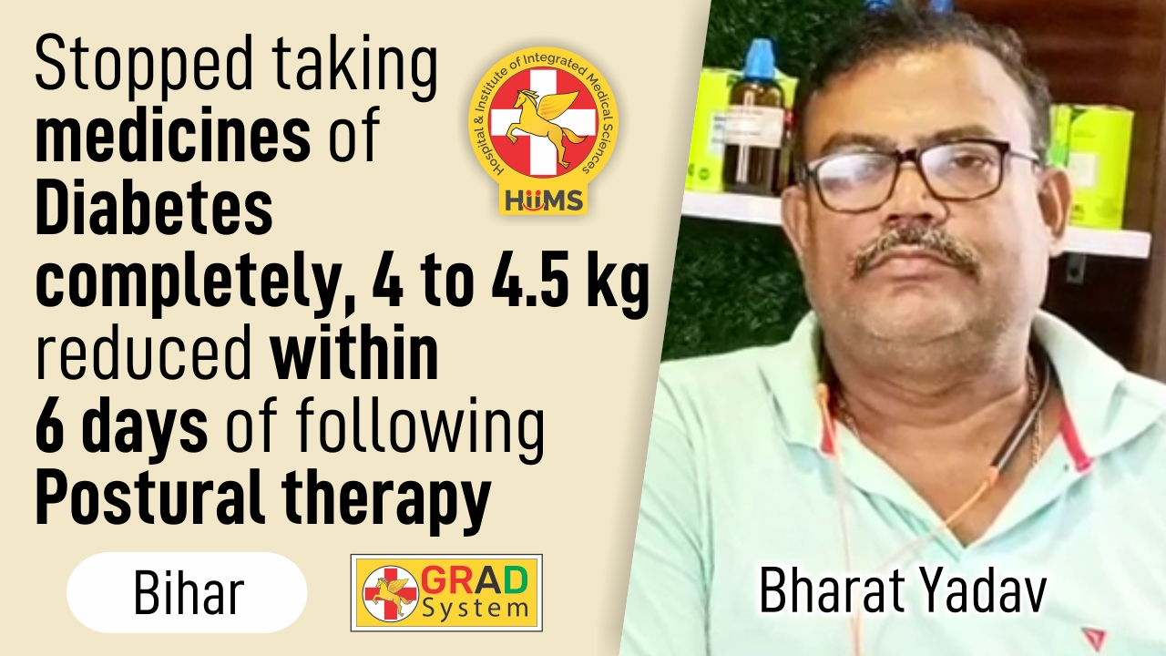 Stopped taking medicines of Diabetes completely, 4 to 4.5 Kg reduced within 6 days of following Postural Therapy