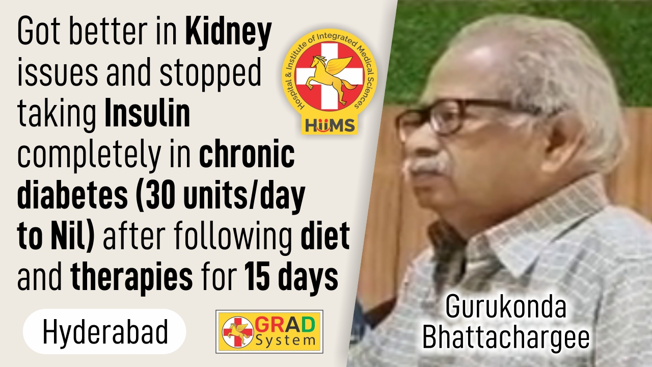Got better in Kidney issues and stopped taking Insulin completely in chronic diabetes (30 units/day to Nil) after following diet and therapies for 15 days