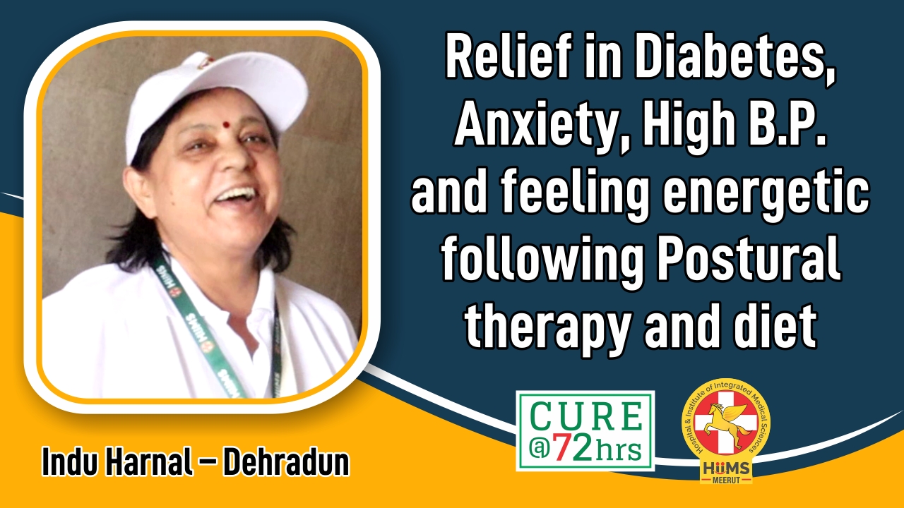 RELIEF IN DIABETES, ANXIETY, HIGH B.P. AND FEELING ENERGETIC FOLLOWING POSTURAL THERAPY AND DIET