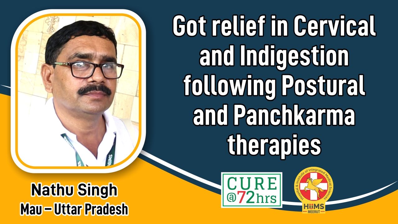 GOT RELIEF IN CERVICAL AND INDIGESTION FOLLOWING POSTURAL AND PANCHKARMA THERAPIES