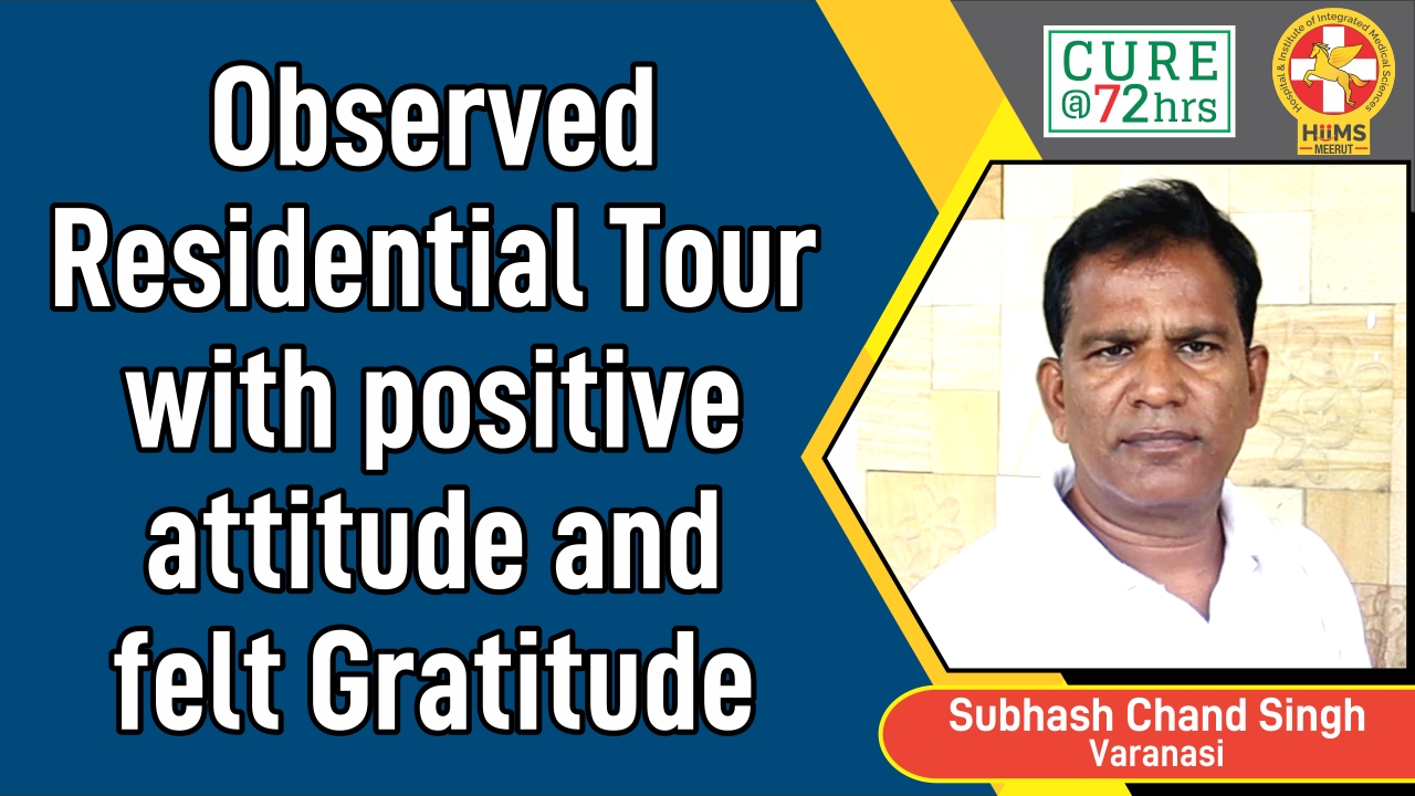 OBSERVED RESIDENTIAL TOUR WITH POSITIVE ATTITUTE AND FELT GRATITUDE