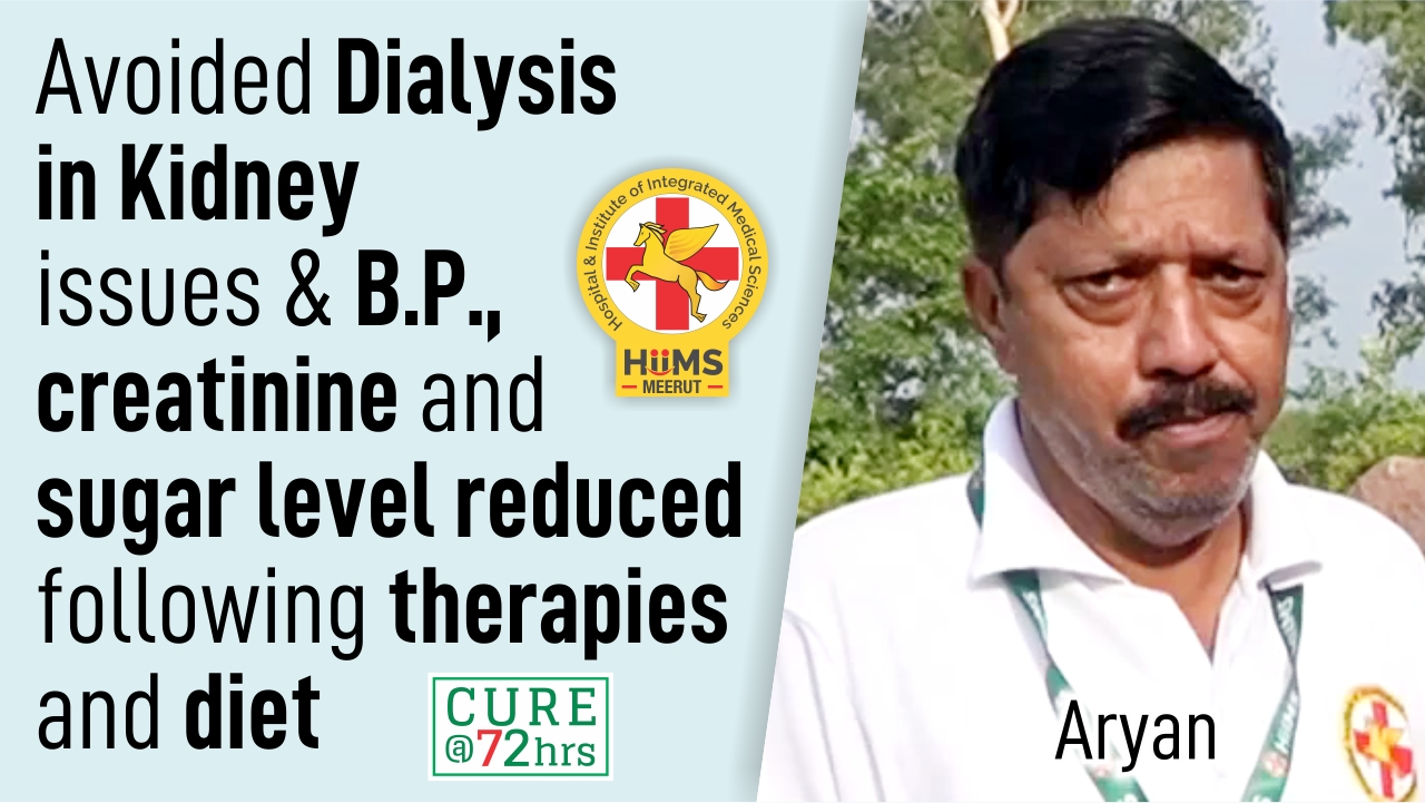 Avoided Dialysis in Kidney issues & B.P. Creatinine and Sugar level reduced following therapies & diet