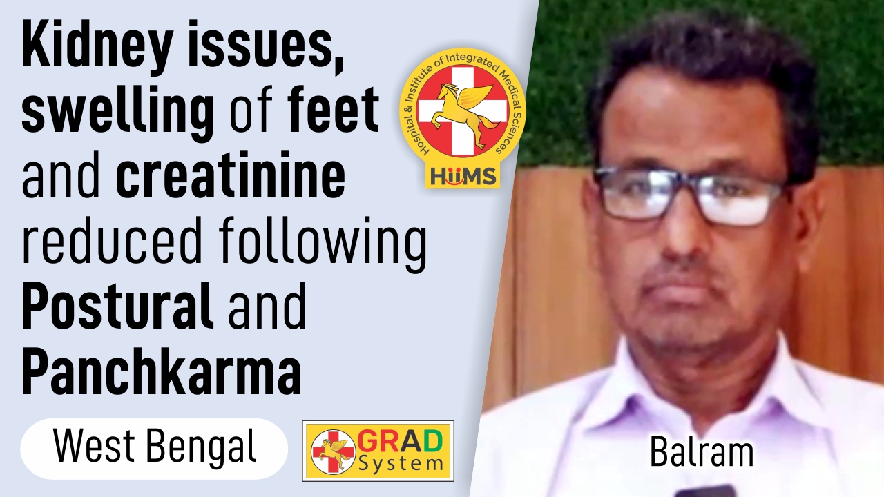 Kidney issues, Swelling of feet and creatinine reduced following Postural and Panchkarma