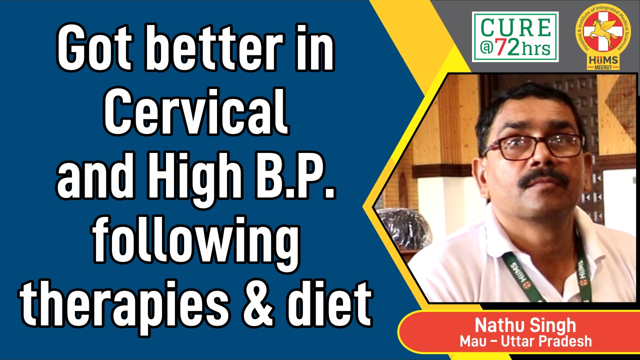Got better in Cervical and High B.P. following therapies and diet