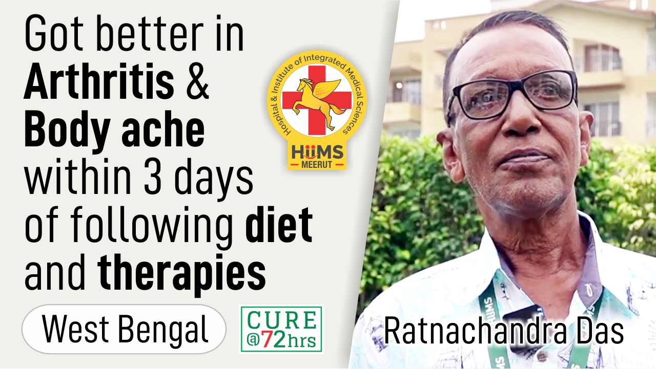 Got better in Arthritis & Body ache within 3 days of following diet and therapies