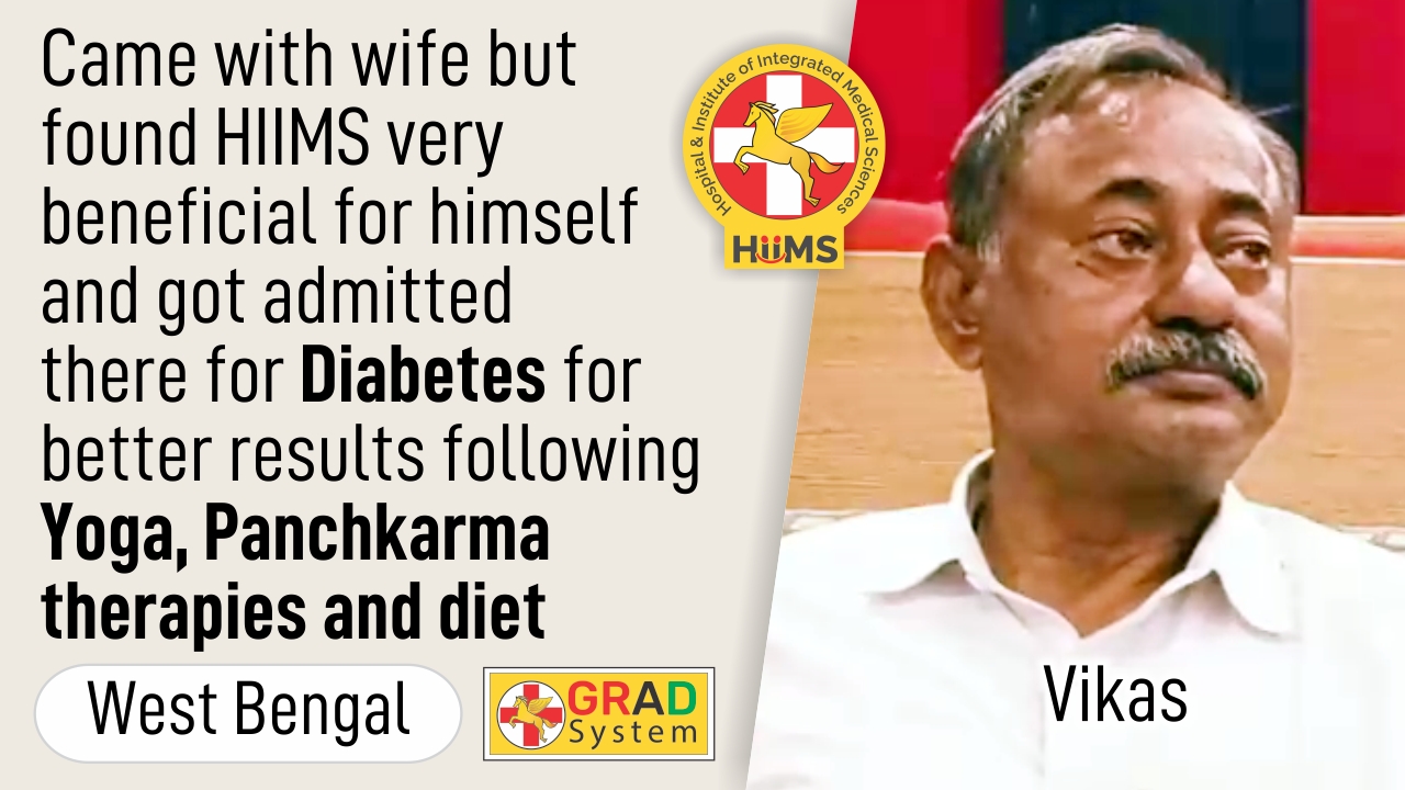 Came with wife but found HiiMS very beneficial for himself and got admitted there are Diabetes for better results following Yoga, Panchkarma therapies and diet