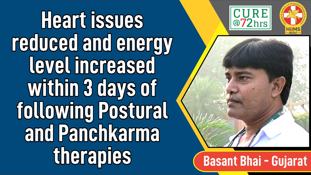 Heart Issues reduced and energy level increased within 3 days of following Postural and Panchkarma Therapies