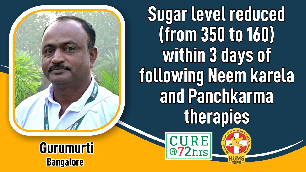 Sugar level reduced (from 350 to 160) within 3 days of following Neem Karela and Panchkarma therapies