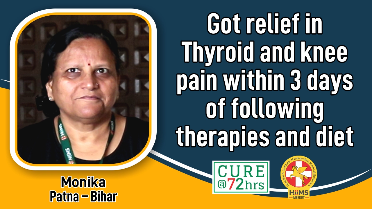 Got relief in Thyroid and Knee pain within 3 days of following therapies and diet