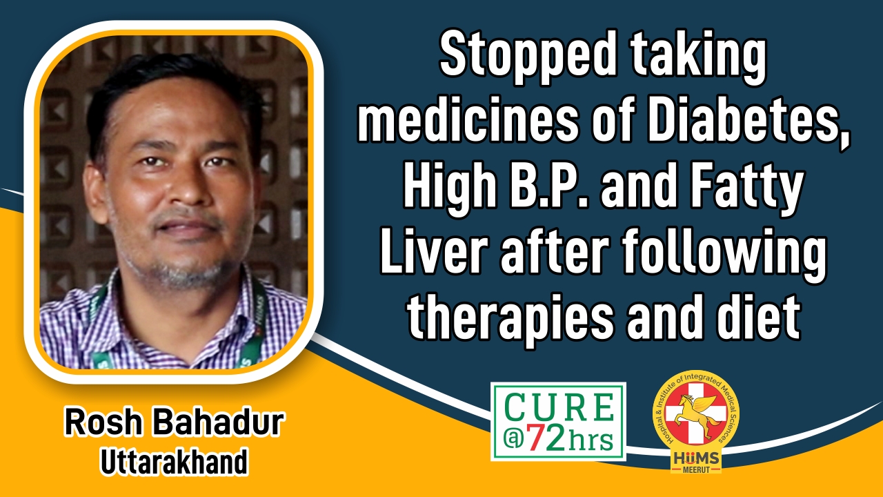 Stopped taking medicines of Diabetes, High B.P. and Fatty Liver after following therapies and diet