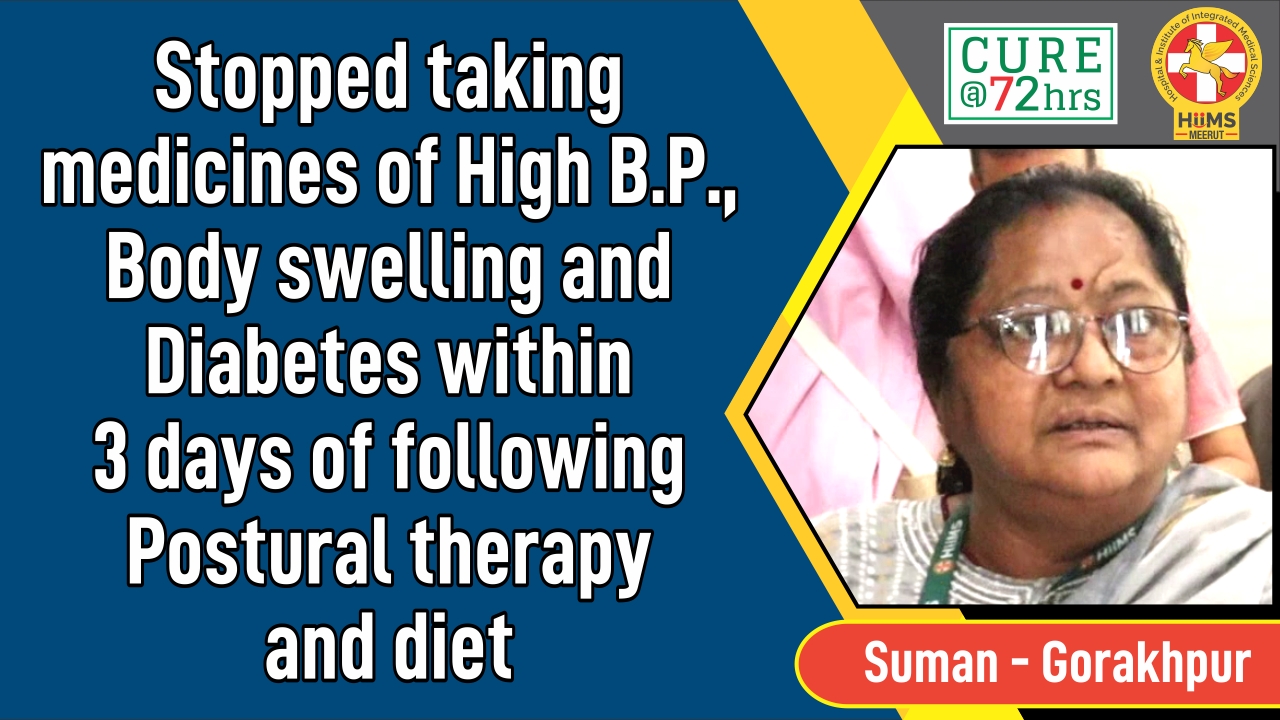 Stopped taking medicines of High B.P., Body swelling and Diabetes within 3 days of following Postural Therapy