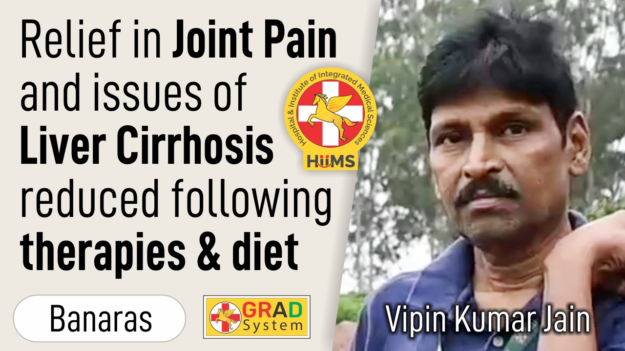 Relief in Joint Pain and issues of Liver Cirrhosis reduced following therapies and diet