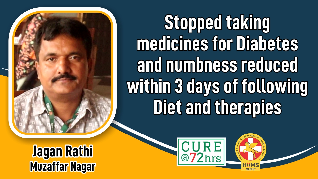 Stopped taking medicines for Diabetes and numbness reduced within 3 days of following diet and therapies